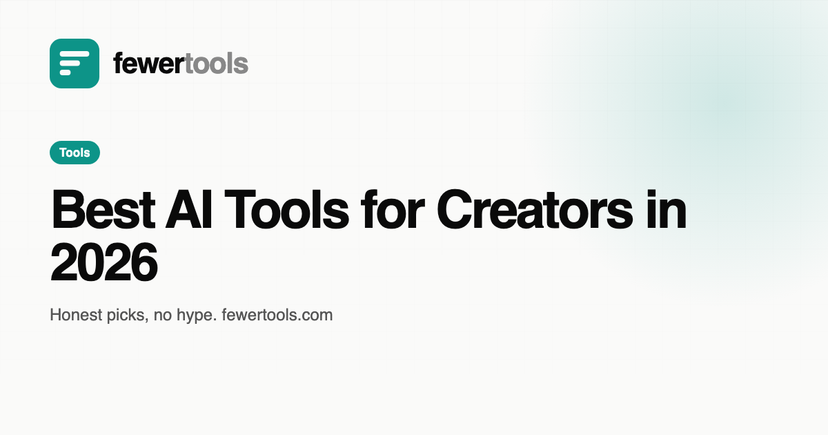 The Best AI Tools for Creators in 2026 | fewertools