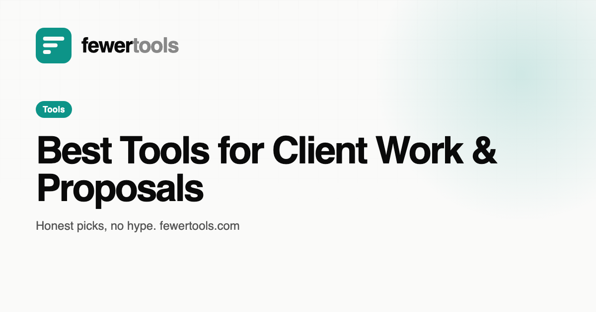 The Best Tools for Client Work and Proposals in 2026 | fewertools