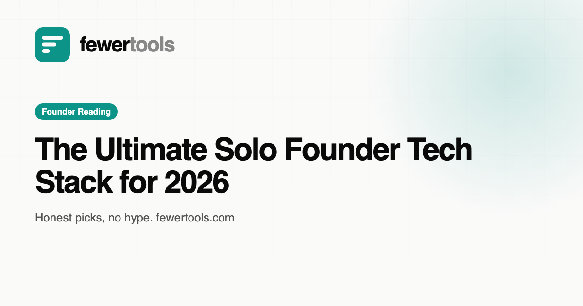 The Ultimate Solo Founder Tech Stack for 2026 | fewertools